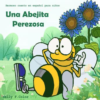 Download Abejita Perezosa: Hermoso Cuento en Español para Niños by Nelly F. Color