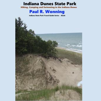 Indiana Dunes State Park: Hiking, Camping and Swimming in the Indiana Dunes