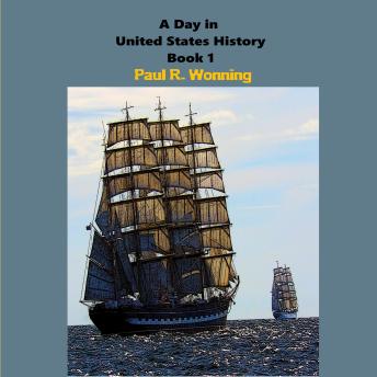 A Day in United States History - Book 1: A Year of Historical Events