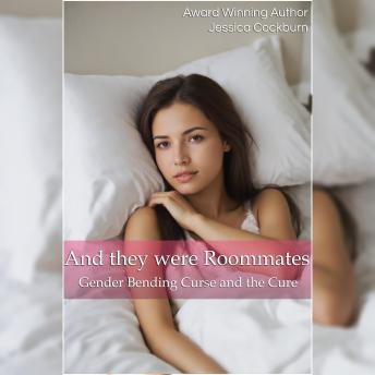 Download And They Were Roommates: Gender Bending Curse and the Cure by Jessica Cockburn