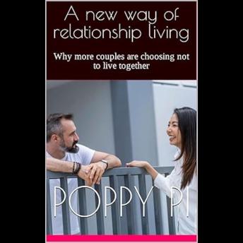 A new way of relationship living: Why more couples are choosing not to live together