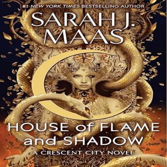 Download House of Flame and Shadow: Crescent City, Book 3 by Sarah J. Maas