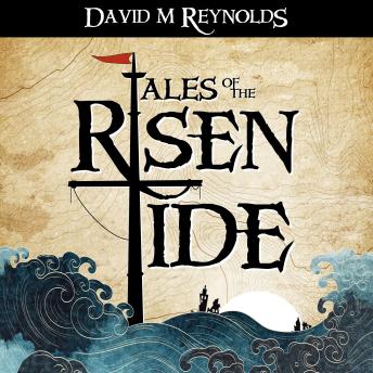 Download Tales of the Risen Tide by David M Reynolds