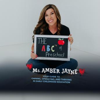 The ABC’s of Preschool: Your Guide to Owning, Operating, and Thriving in Early Childhood Education Cover