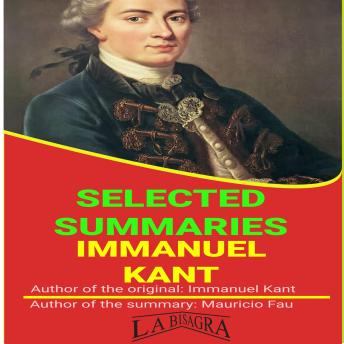 Immanuel Kant: Selected Summaries