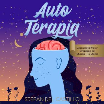 Download Auto Terapia: Descubre al Mejor Terapeuta del Mundo - Tu Mismo by Stefan Del Castillo