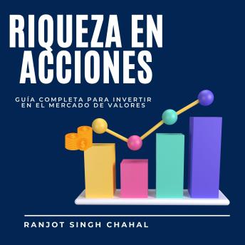 [Spanish] - Riqueza en Acciones: Guía Completa para Invertir en el Mercado de Valores
