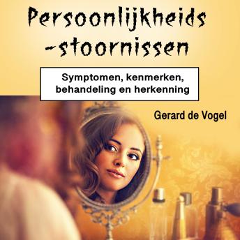 [Dutch; Flemish] - Persoonlijkheidsstoornissen: Symptomen, kenmerken, behandeling en herkenning