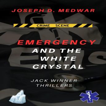 Emergency and the White Crystal: Jack Winner Thrillers