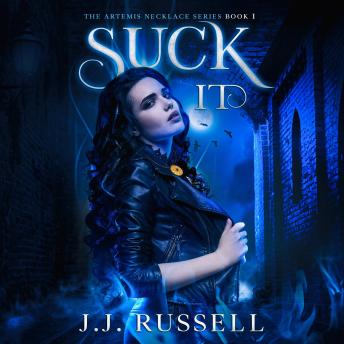 Suck It: A Reluctant Vampire Hunter Paranormal Fantasy/Mystery