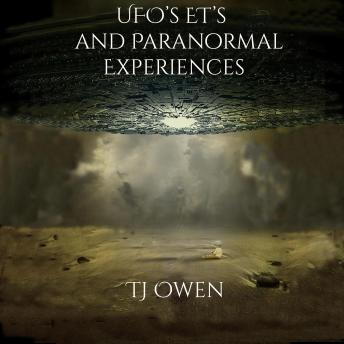 UFO's, ET's and paranormal experiences