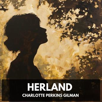 Download Herland (Unabridged) by Charlotte Perkins Gilman