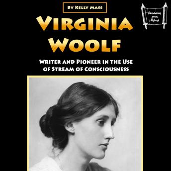 Virginia Woolf: Writer and Pioneer in the Use of Stream of Consciousness
