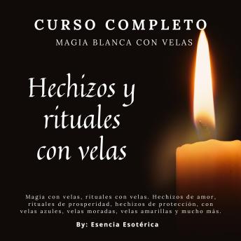 Curso completo Magia Blanca con Velas: Hechizos y rituales con velas