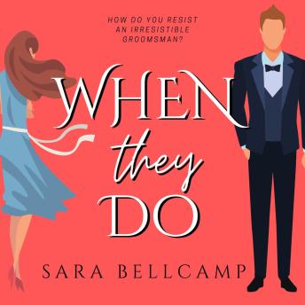 When They Do: An opposites attract wedding romantic comedy