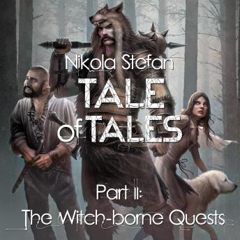 Download Tale of Tales – Part II: The Witch-borne Quests by Nikola Stefan