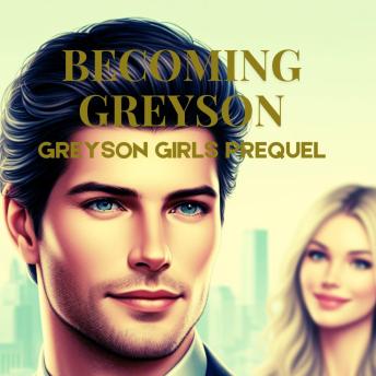 Becoming Greyson: Greyson Girls Prequel