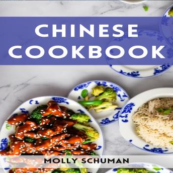 CHINESE COOKBOOK: A Culinary Journey through Chinese Cuisine (2023 Guide for Beginners)