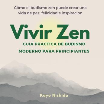 Download Vivir Zen, Budismo para Principiantes. Guia practica de budismo moderno by Kayo Nishida