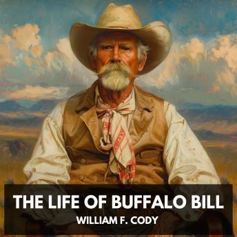 The Life of Buffalo Bill (Unabridged)