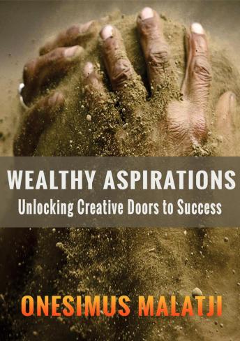 Wealthy Aspirations:  Unlocking Creative Doors to Success