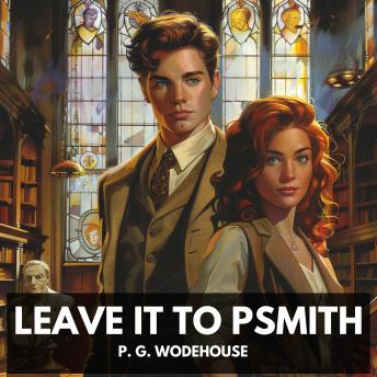 Leave It to Psmith (Unabridged)