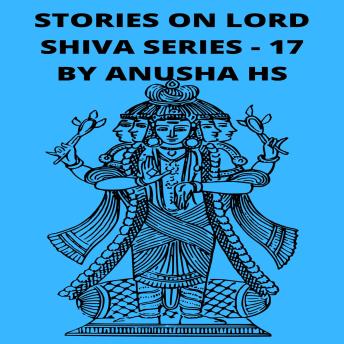 Stories on Lord Shiva series -17: From various sources of Shiva Purana