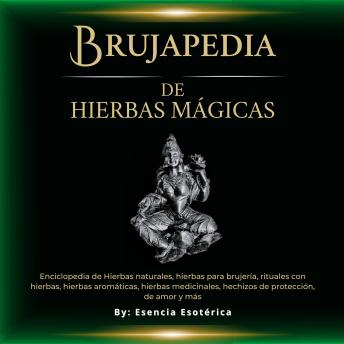 [Spanish] - Brujapedia de Hierbas mágicas: Enciclopedia de Hierbas naturales, hierbas para brujería, rituales con hierbas y más