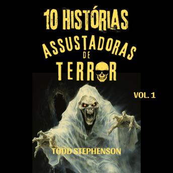Download 10 Histórias Assustadoras de Terror: Volume 1 by Todd Stephenson