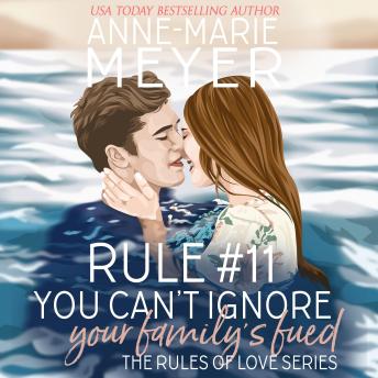 Rule #11: You Can't Ignore your Family's Feud: A Standalone Sweet High School Romance