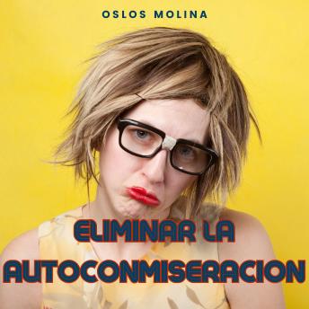 [Spanish] - Eliminar la Autoconmiseración: Experiencias aa