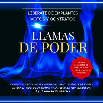[Spanish] - Libérate de implantes votos y contratos: Llamas de poder: Contacta con tus guías y maestros