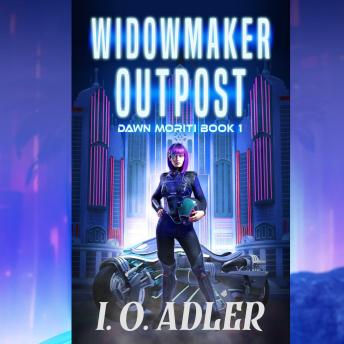 Widowmaker Outpost: A Cyberpunk Mystery Novel