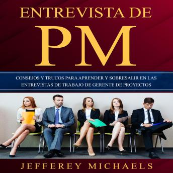 [Spanish] - Entrevista de PM: Consejos y Trucos para Aprender y Sobresalir en las Entrevistas de Trabajo de Gerente de Proyectos