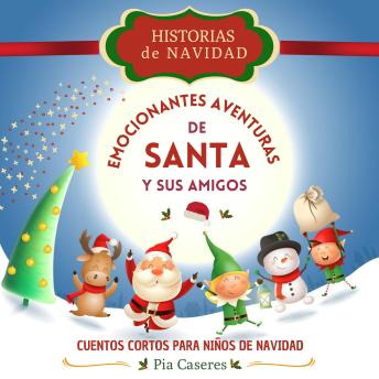 [Spanish] - Historias de Navidad: Emocionantes aventuras de Santa. Cuentos cortos para niños de navidad