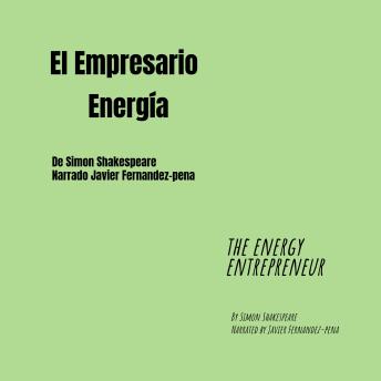 [Spanish] - El Empresario de la Energía: The Energy Entrepreneur
