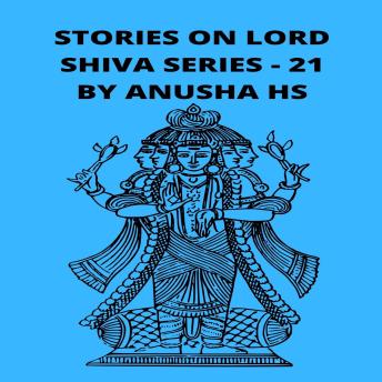 Stories on lord Shiva series - 21: From various sources of Shiva Purana