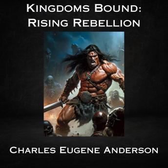 Kingdoms Bound: Rising Rebellion