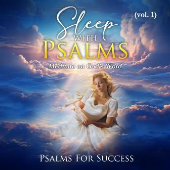 Download Sleep With Psalms: Meditate on God’s Word  (Vol. 1) by Psalms For Success