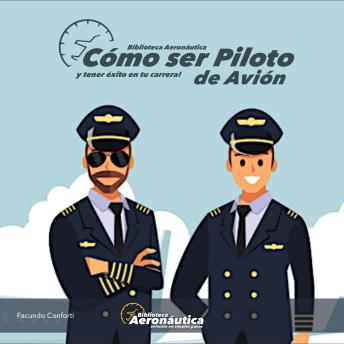 Download Cómo ser Piloto de Avión: y tener éxito en tu carrera by Facundo Conforti