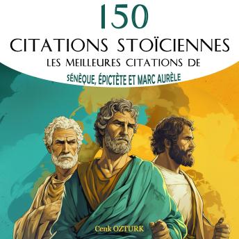 [French] - 150 citations Stoïciennes: Les meilleurs citations de Epictète, Sénèque et Marc Aurèle Cover