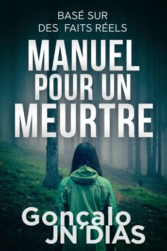 [French] - Manuel pour un Meurtre: Basé sur des Faits Réels