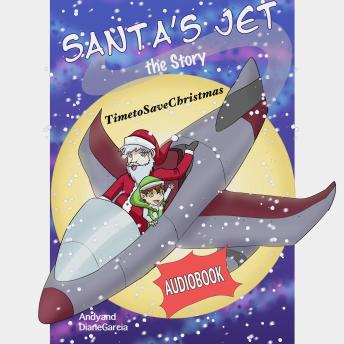 Santa's Jet the Story: Time to Save Christmas