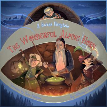 Download Wonderful Alpine Horn: A Swiss Fairytale by William Elliot Griffis
