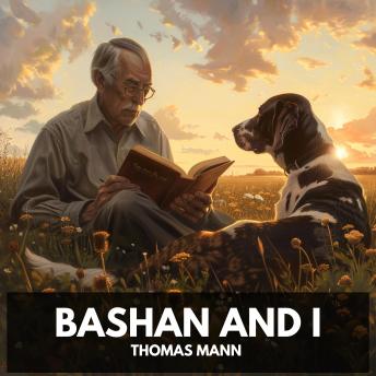 Download Bashan and I (Unabridged) by Thomas Mann