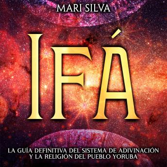 [Spanish] - Ifá: La guía definitiva del sistema de adivinación y la religión del pueblo yoruba