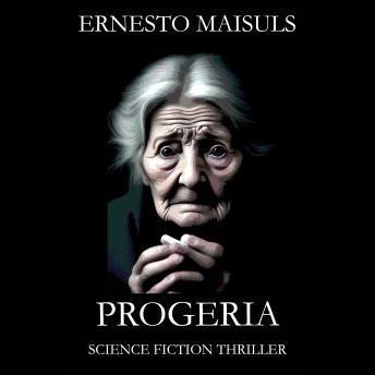 Progeria: Science Fiction Thriller