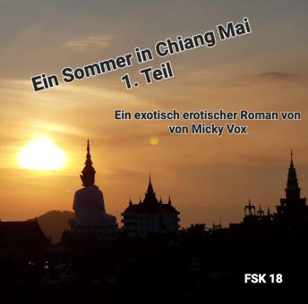 [German] - Ein Sommer in Chiang Mai: Eine exotisch erotische Liebesgeschichte für Erwachsene in 3x Teilen, Teil 1