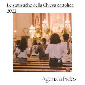 [Italian] - Le statistiche della Chiesa Cattolica 2022