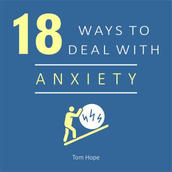 18 Ways to Deal With Anxiety